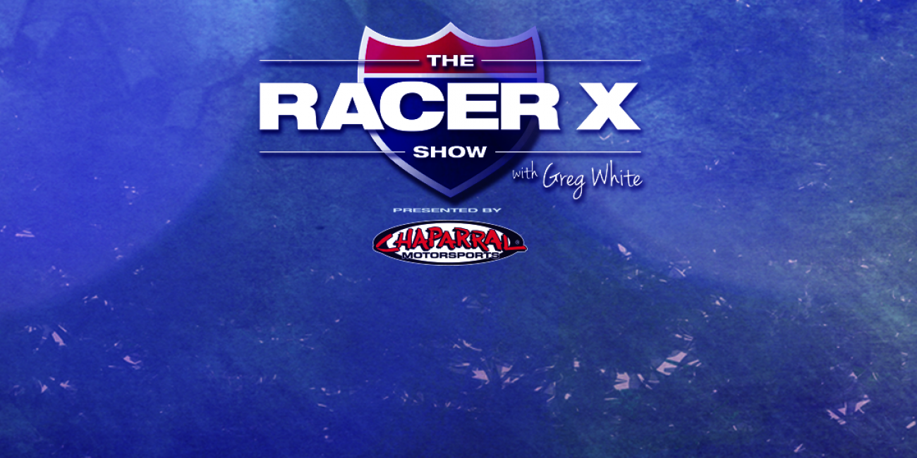 The Racer X Show: Episode 22
