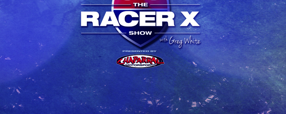 The Racer X Show: Episode 9